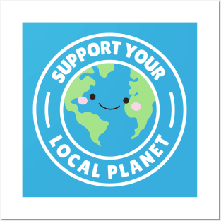 Support Your Local Planet Posters and Art